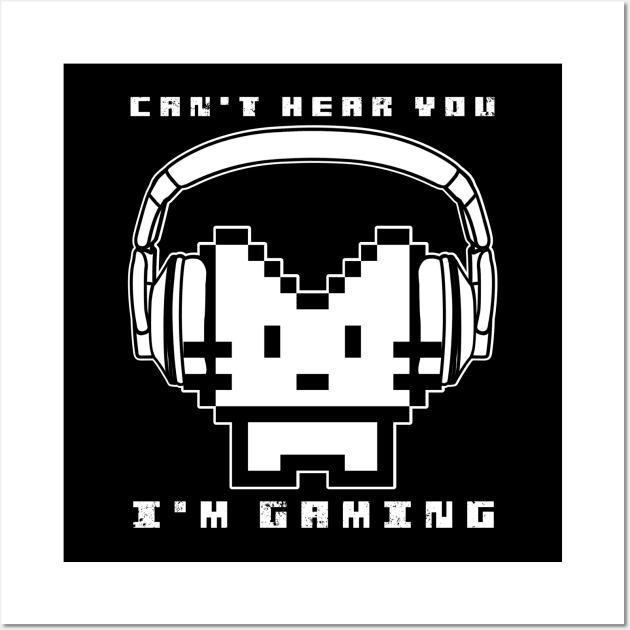 Can't hear you I'm Gaming Cat Wall Art by GlanceCat